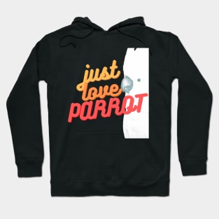 juste love parrot white cocktaoo lover quote Hoodie